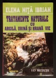 Rara TRATAMENTE NATURALE cu ARGILA, URINA si HRANA VIE &ndash; Elena Nita Ibrian 113 RETETE. 2000 Editura Miracol Stare utilizata, pete/halouri de apa