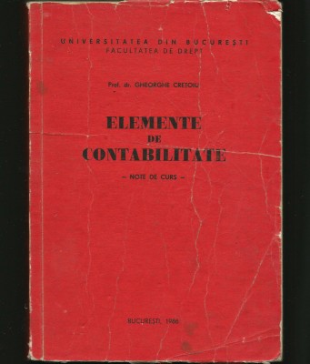 ELEMENTE DE CONTABILITATE - GHEORGHE CREȚOIU - FACULTATEA DE DREPT, BUCUREȘTI foto