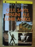 CELE SAPTE MINUNI ALE LUMII ANTICE de PETER A. CLAYTON , MARTIN J. PRICE , 1999