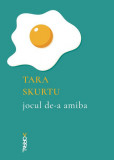 Jocul de-a amiba - Paperback brosat - Tara Skurtu - Nemira, 2021
