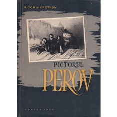 G. Gor si V. Petrov - Pictorul Perov
