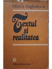 Mircea Anghelescu - Textul si realitatea (semnata) (Editia: 1988) foto
