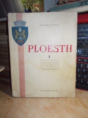 ALEXANDRU R. BUDESCU - PLOESTII , DOCUMENTARI : DEMOGRAFICE , ISTORICE ~ 1935 foto