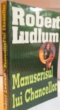 MANUSCRISUL LUI CHANCELLOR de ROBERT LUDLUM * PREZINTA PETE PE BLOCUL DE FILE
