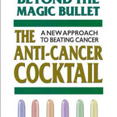 Beyond the Magic Bullet: The Anti-Cancer Cocktail