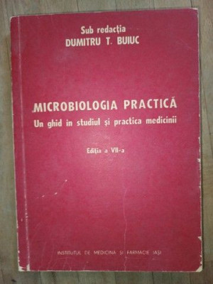 Microbiologia practica. Un ghid din studiul si practica medicinii- Dumitru T.Buiuc foto