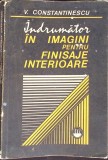 INDRUMATOR IN IMAGINI PENTRU FINISAJE INTERIOARE-V. CONSTANTINESCU-270717