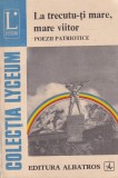 Antologie de Eugen Marinescu - La trecutu-ti mare, mare viitor. Poezii
