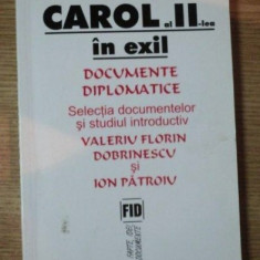 Valeriu Florin Dobrinescu - Carol al II-lea in exil.Documente diplomatice