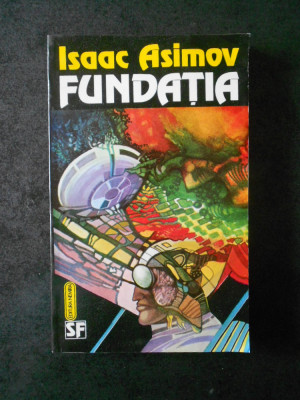 ISAAC ASIMOV - FUNDATIA foto