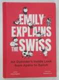 EMILY EXPLAINS THE SWISS by EMILY ENGKENT , 2023 * TEXT IN LIMBA ENGLEZA , * BOGAT ILUSTRATA