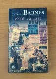 Julian Barnes - Cafe au lait