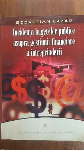 Incidenta bugetelor publice asupra gestiunii financiare a intreprinderii- Sebastian Lazar
