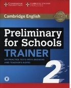 Preliminary for Schools Trainer 2 Six Practice Tests with Answers and Teacher s Notes with Audio foto
