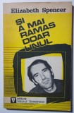 Elizabeth Spencer - Și a mai rămas doar unul