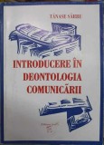 INTRODUCERE IN DEONTOLOGIA COMUNICARII-TANASE SARBU