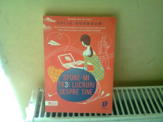 SPUNE-MI TREI LUCRURI DESPRE TINE-JULIE BUXBAUM foto