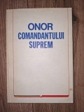 Onor comandantului suprem dedicată dictatorului Nicolae Ceaușescu