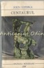 Centaurul - John Updike, Editura Pentru Literatura Universala, 1968, Roman