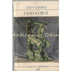 Centaurul - John Updike