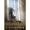 Az orgyilkosok kir&aacute;lya - A megsebzett birodalom-tril&oacute;gia III. - R. J. Barker