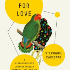 Wired for Love: A Neuroscientist's Journey Through Romance, Loss, and the Essence of Human Connection