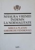 MASURA VREMII: INDEMN LA NORMALITATE-MIRCEA PLATON, GHEORGHE FEDOROVICI-261731