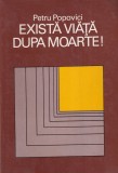 Petru Popovici - Exista viata dupa moarte!