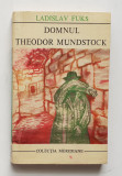 Ladislav Fuks - Domnul Theodor Mundstock (colectia Meridiane Nr. 210/1973)
