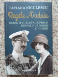 Regele Si Duduia. Carol Ii Si Elena Lupescu. Dincolo De Barfe - Tatiana Niculescu ,554316, Humanitas