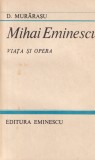 Mihai Eminescu. Viata si opera - D. Murarasu, Studii literare, Literatura Romana, Stare Buna, Brosata