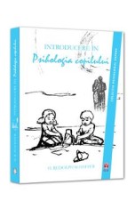 Introducere in psihologia copilului - H. Rudollph Schaffer foto