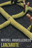 Lanzarote - Michel Houellebecq