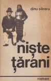 Dinu Sararu - Niste tarani, Roman, Carti Beletristica, brosata, 1975, 254 pagini, 13x20 cm, romana, buna