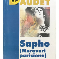 Alphonse Daudet - Sapho (Moravuri pariziene) (editia 1999)