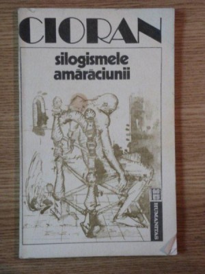 SILOGISMELE AMARACIUNII de CIORAN foto