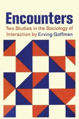 Encounters; Two Studies in the Sociology of Interaction foto