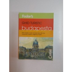 GHID TURISTIC BUDAPESTA , GHID COMPLET AL CELOR MAI BUNE LOCURI DIN ORAS , RESTAURANTE , HOTELURI , MAGAZINE SI MUZEE , 2006