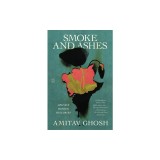 Smoke and Ashes: Opium's Hidden Histories