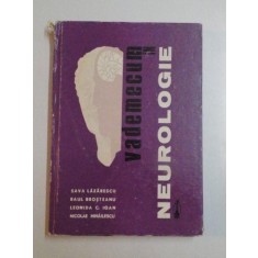 VADEMECUM IN NEUROLOGIE de SAVA LAZARESCU , RAUL BROSTEANU , LEONIDA C. IOAN , NICOLAE MIHAILESCU , 1974