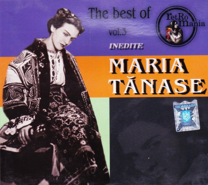 CD Populara: Maria Tanase - The Best Of Vol. 3 - Inedite ( stare foarte buna )
