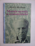 Morala secreta a economistului (sunt unele pagini subliniate) - Albert O. Hirschman -