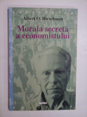 Morala secreta a economistului (sunt unele pagini subliniate) - Albert O. Hirschman - foto