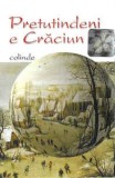 Caseta Pretutindeni E Crăciun (Colinde) , originala, holograma, Casete audio, Folk