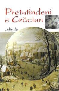 Caseta Pretutindeni E Crăciun (Colinde) , originala, holograma foto