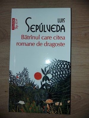 Batrinul care citea romane de dragoste- Luis Sepulveda foto