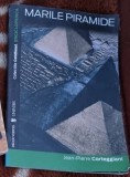 Carte Marile Piramide - Jean-Pierre Corteggiani, 2007, 127 pagini, Limba Romana, Coperta brosata