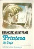 Roman Printesa din Sega, Francisc Munteanu, Editura Ion Creanga, 1985, Editie veche, Coperta cartonata