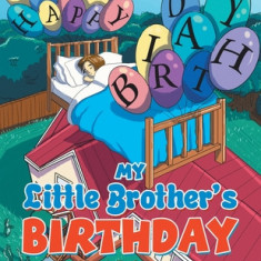 My Little Brother's Birthday: My Little Brother Series - Book 3