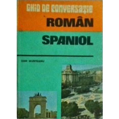 Dan Munteanu - Ghid de conversatie roman-spaniol